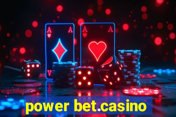 power bet.casino